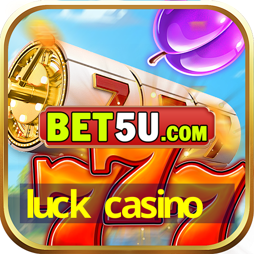 luck casino